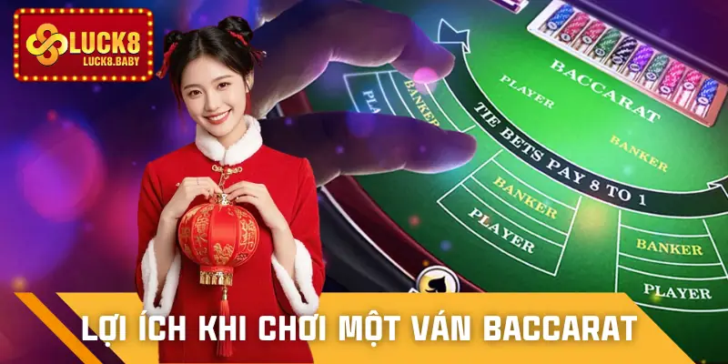 5 lý do khiến bạn nên tham gia game Baccarat LUCK8