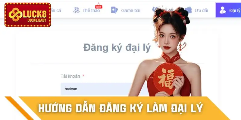 dai-ly-luck8-huong-dan-dang-ky