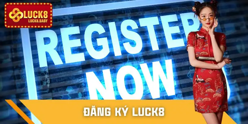 Hướng Dẫn Đăng Ký LUCK8 - Chi Tiết 3 Bước Dễ Thực Hiện