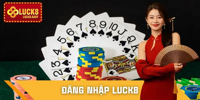 Đăng Nhập Luck8 Nhanh Chóng - Hướng Dẫn 3 Bước Chi Tiết