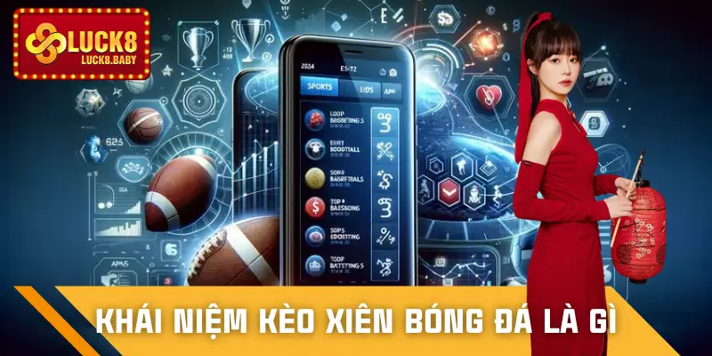 keo-xien-bong-da-la-gi-khai-niem